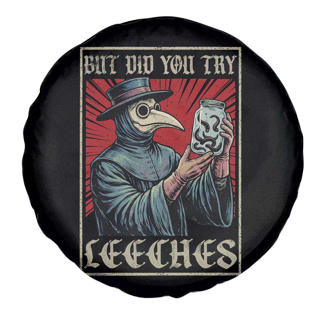 But Did You Try Leeches Plague Doctor Spare Tire Cover Funny Middle Age Black Death TS11 Print Your Wear