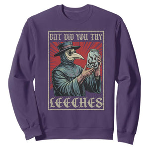 But Did You Try Leeches Plague Doctor Sweatshirt Funny Middle Age Black Death TS11 Purple Print Your Wear