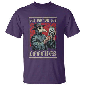 But Did You Try Leeches Plague Doctor T Shirt Funny Middle Age Black Death TS11 Purple Print Your Wear
