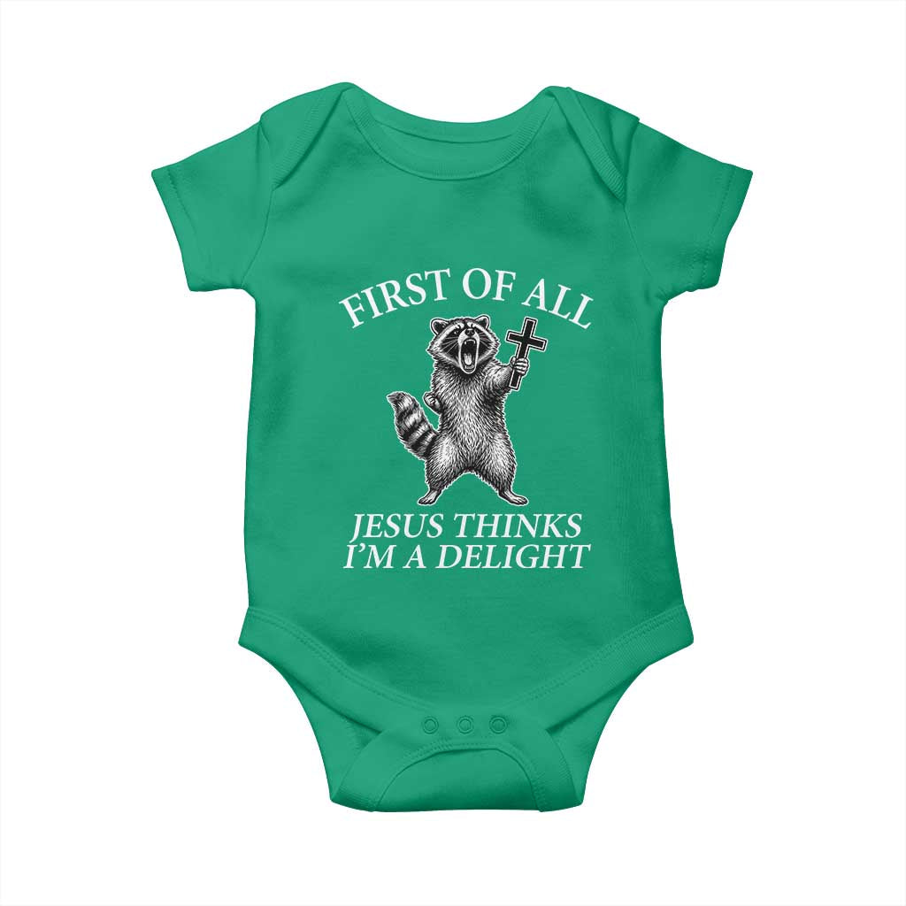 First of All Jesus Thinks I Am A Delight Baby Onesie Funny Raccoon TS11 Irish Green Print Your Wear