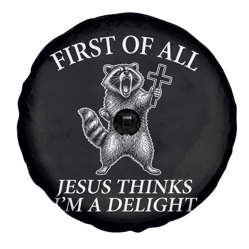 First of All Jesus Thinks I Am A Delight Spare Tire Cover Funny Raccoon TS11 Print Your Wear