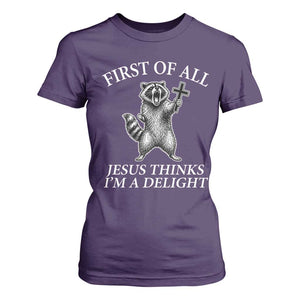 First of All Jesus Thinks I Am A Delight T Shirt For Women Funny Raccoon TS11 Purple Print Your Wear