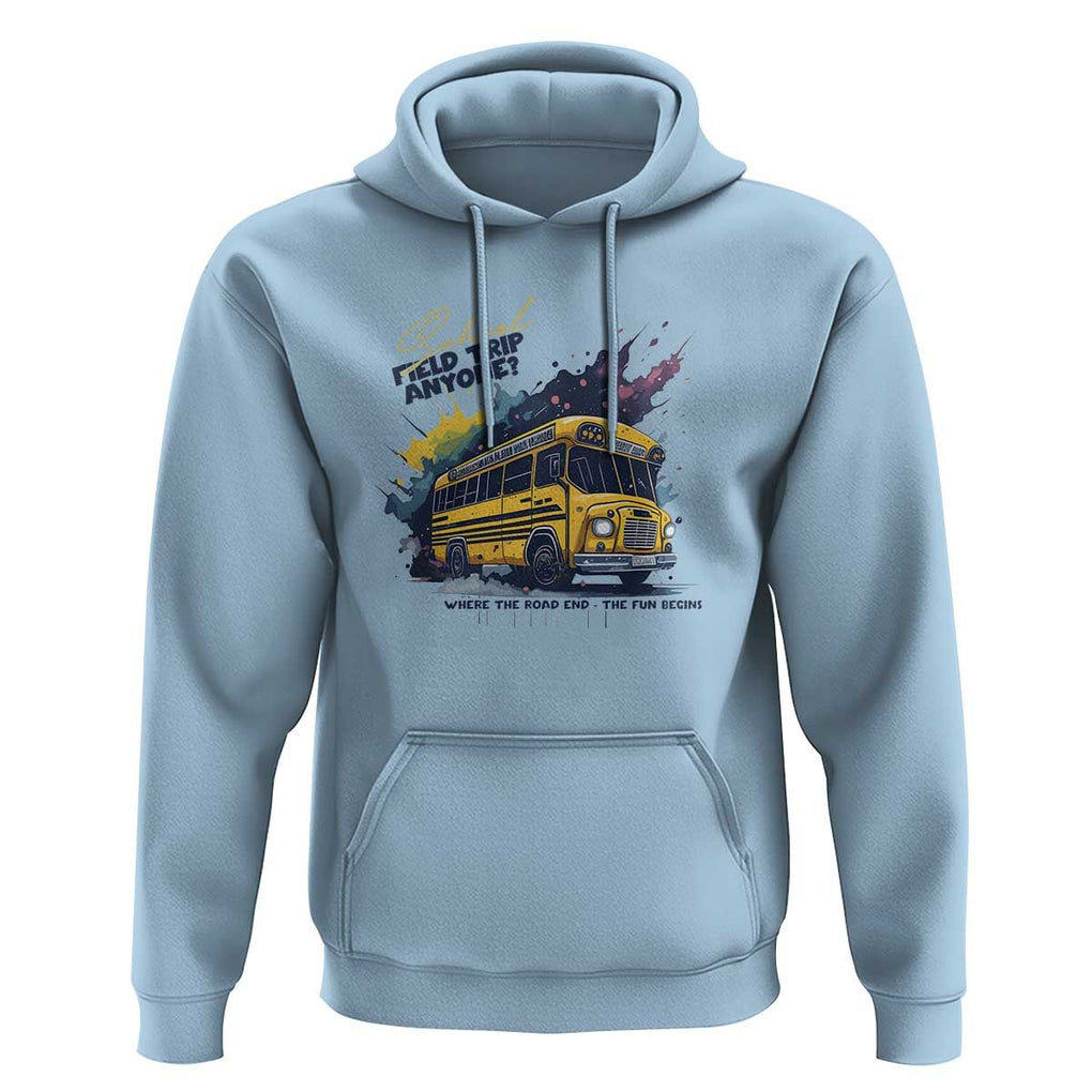 School Field Trip Anyone Hoodie School Bus Teacher TS11 Light Blue Print Your Wear
