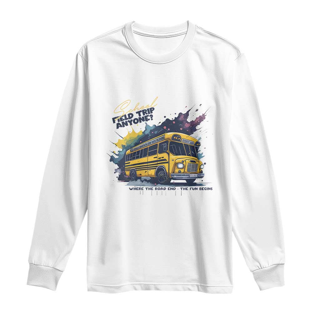 School Field Trip Anyone Long Sleeve Shirt School Bus Teacher TS11 White Print Your Wear