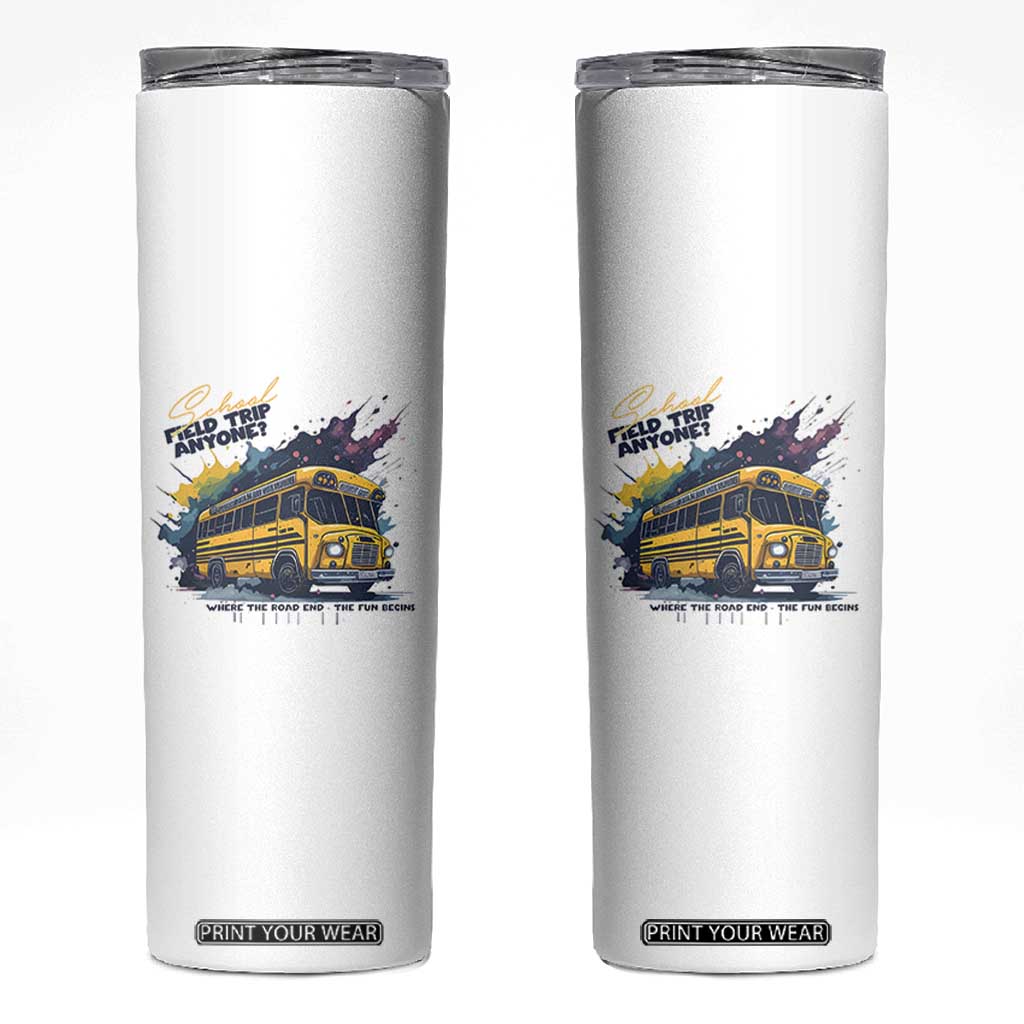 School Field Trip Anyone Skinny Tumbler School Bus Teacher TS11 White Print Your Wear