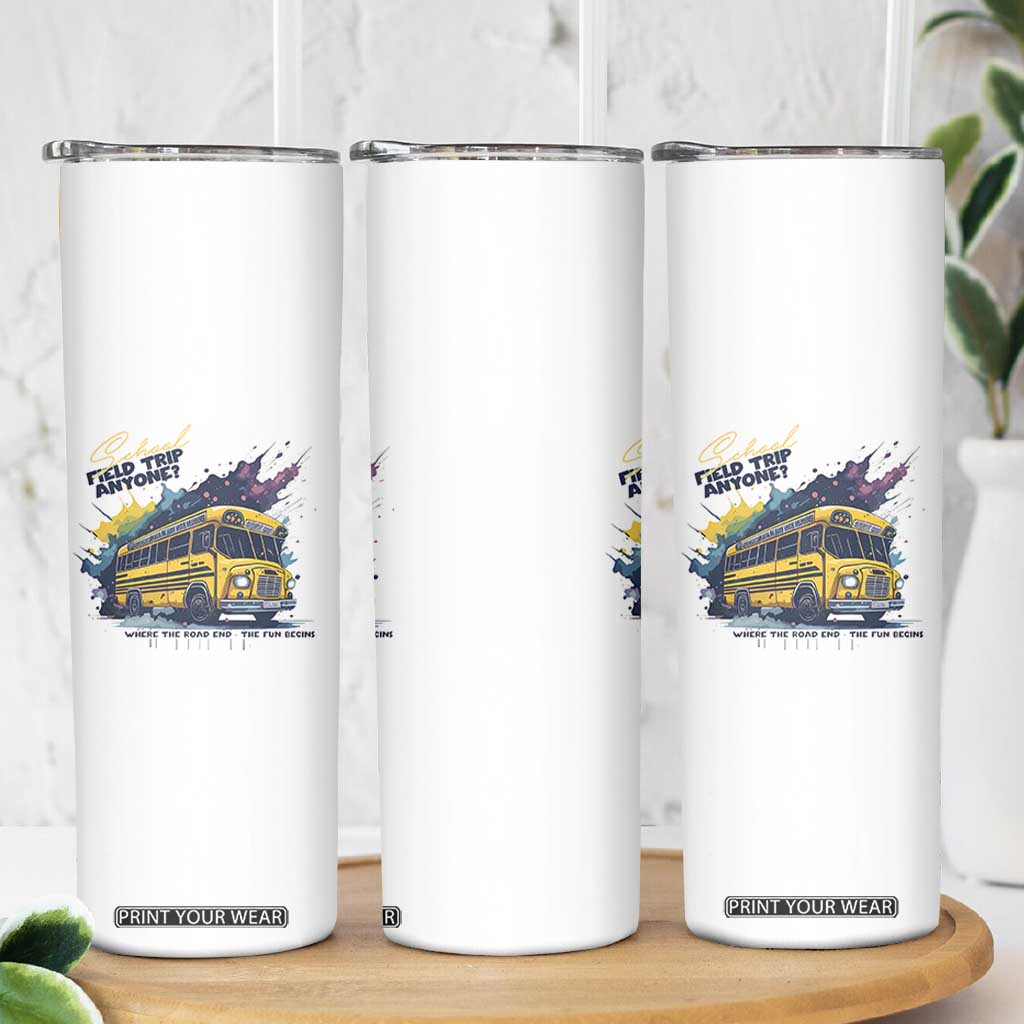School Field Trip Anyone Skinny Tumbler School Bus Teacher TS11 Print Your Wear
