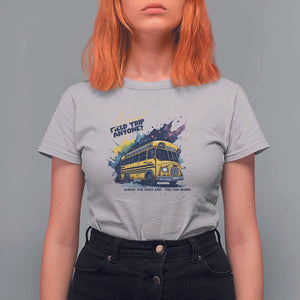 School Field Trip Anyone T Shirt For Women School Bus Teacher TS11 Ice Gray Print Your Wear