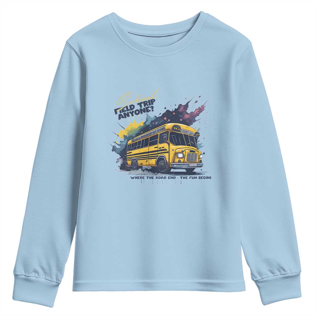 School Field Trip Anyone Youth Sweatshirt School Bus Teacher TS11 Light Blue Print Your Wear