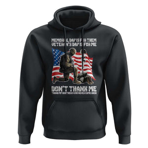 Memorial Day Is For Them Veteran's Day Is For Me Hoodie Decoration Day American Flag TS11 Black Print Your Wear