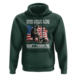 Memorial Day Is For Them Veteran's Day Is For Me Hoodie Decoration Day American Flag TS11 Dark Forest Green Print Your Wear