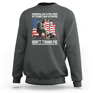 Memorial Day Is For Them Veteran's Day Is For Me Sweatshirt Decoration Day American Flag TS11 Dark Heather Print Your Wear