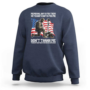 Memorial Day Is For Them Veteran's Day Is For Me Sweatshirt Decoration Day American Flag TS11 Navy Print Your Wear