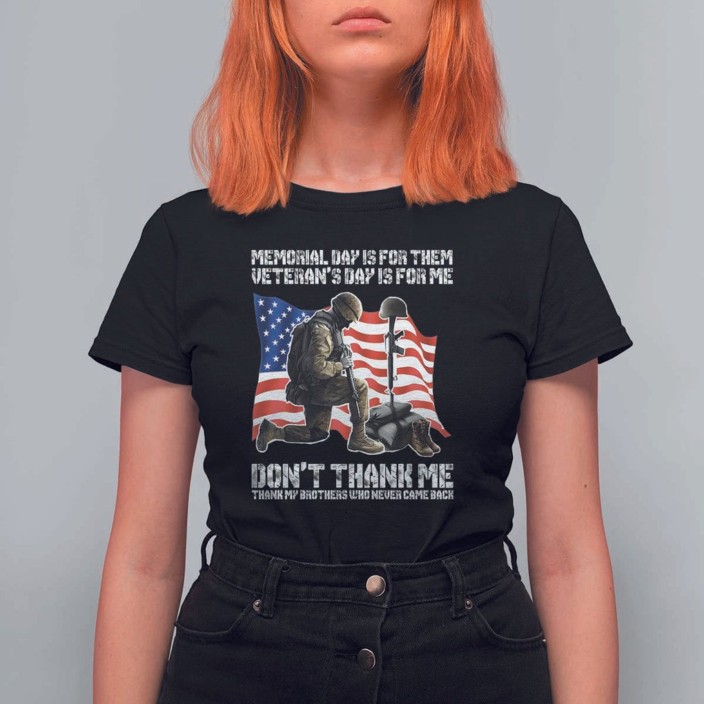 Memorial Day Is For Them Veteran's Day Is For Me T Shirt For Women Decoration Day American Flag TS11 Black Print Your Wear