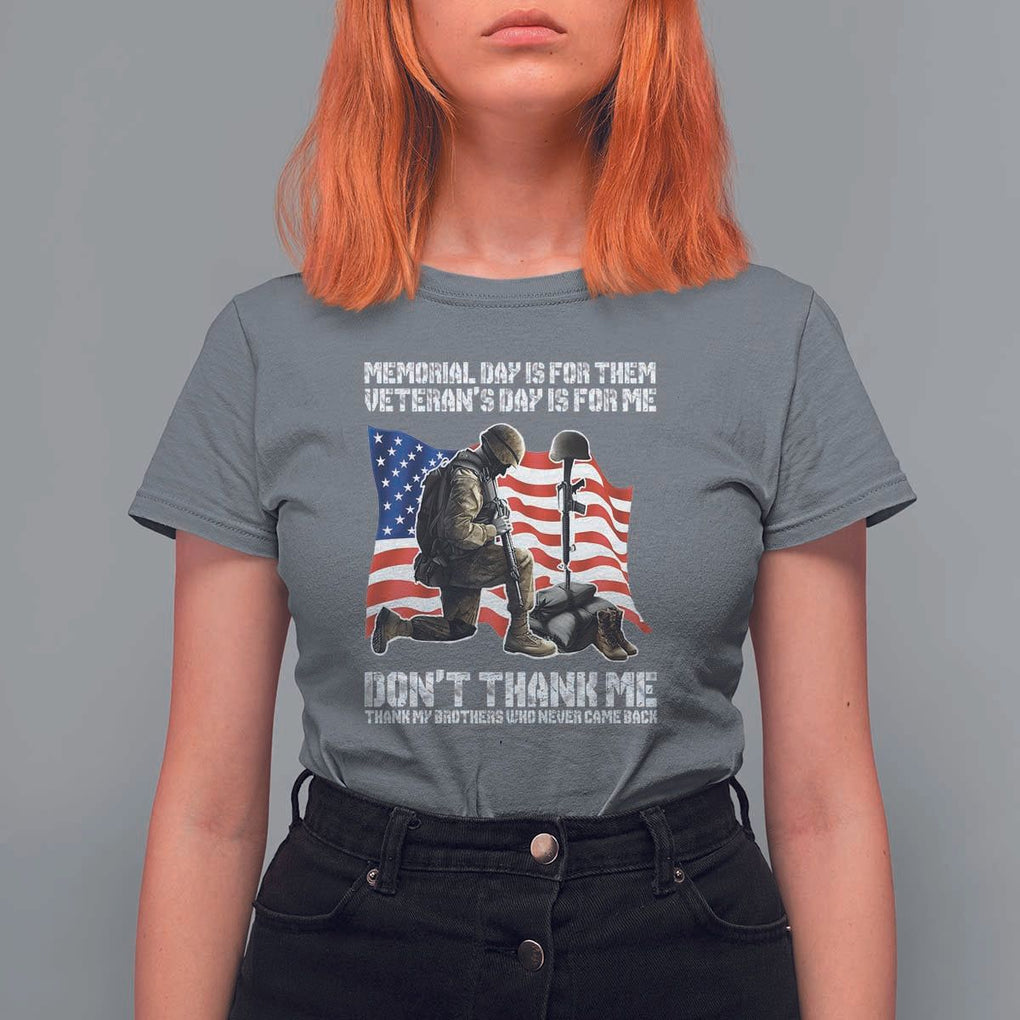 Memorial Day Is For Them Veteran's Day Is For Me T Shirt For Women Decoration Day American Flag TS11 Charcoal Print Your Wear