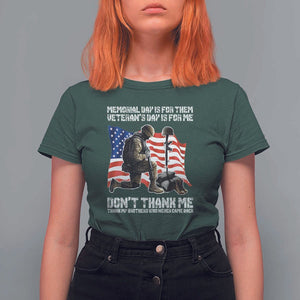 Memorial Day Is For Them Veteran's Day Is For Me T Shirt For Women Decoration Day American Flag TS11 Dark Forest Green Print Your Wear