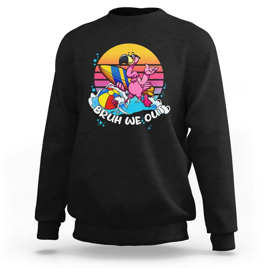 Funny Summer Vacation Sweatshirt Bruh We Out Happy Last Day Of School TS11 Black Print Your Wear