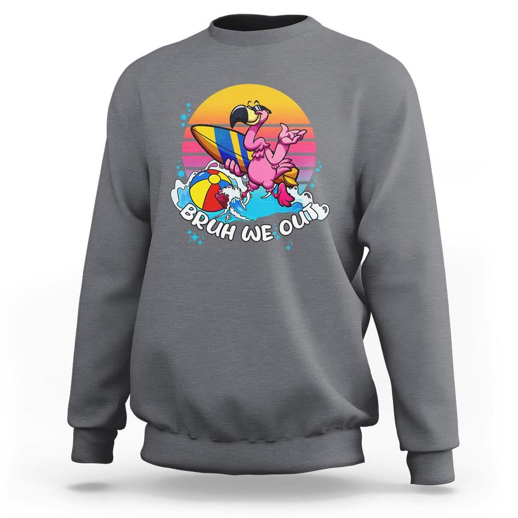 Funny Summer Vacation Sweatshirt Bruh We Out Happy Last Day Of School TS11 Charcoal Print Your Wear