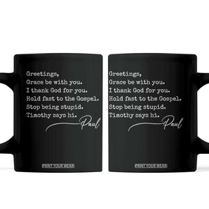 Greetings Grace Be with You I Thank God for You Hold Fast Coffee Mug Christian Pauline Greetings TS11 Black Print Your Wear