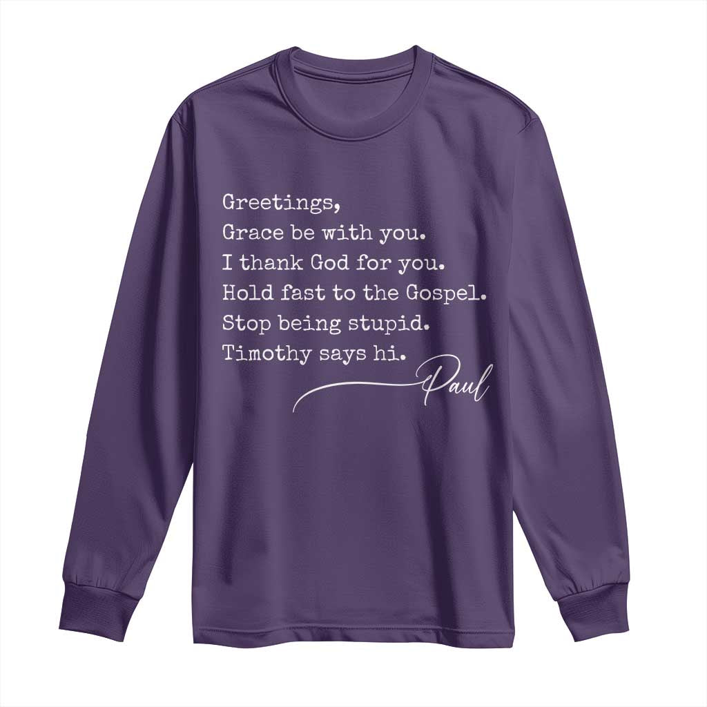 Greetings Grace Be with You I Thank God for You Hold Fast Long Sleeve Shirt Christian Pauline Greetings TS11 Purple Print Your Wear