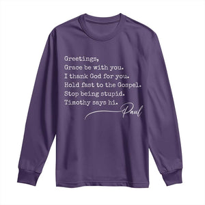 Greetings Grace Be with You I Thank God for You Hold Fast Long Sleeve Shirt Christian Pauline Greetings TS11 Purple Print Your Wear