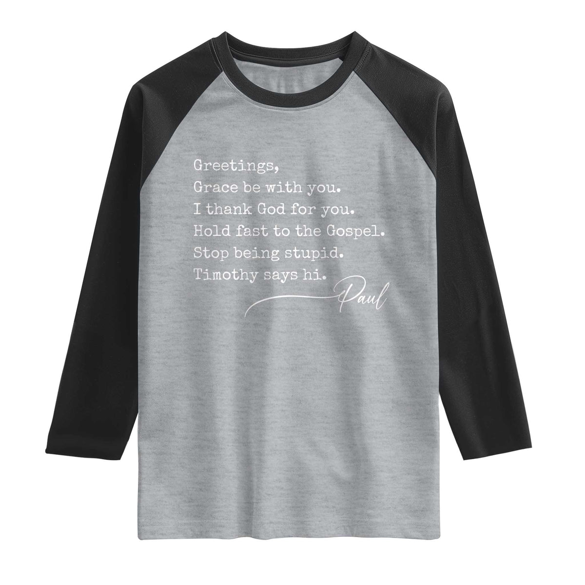 Greetings Grace Be with You I Thank God for You Hold Fast Raglan Shirt Christian Pauline Greetings TS11 Heather Gray Black Print Your Wear