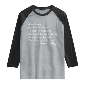Greetings Grace Be with You I Thank God for You Hold Fast Raglan Shirt Christian Pauline Greetings TS11 Heather Gray Black Print Your Wear