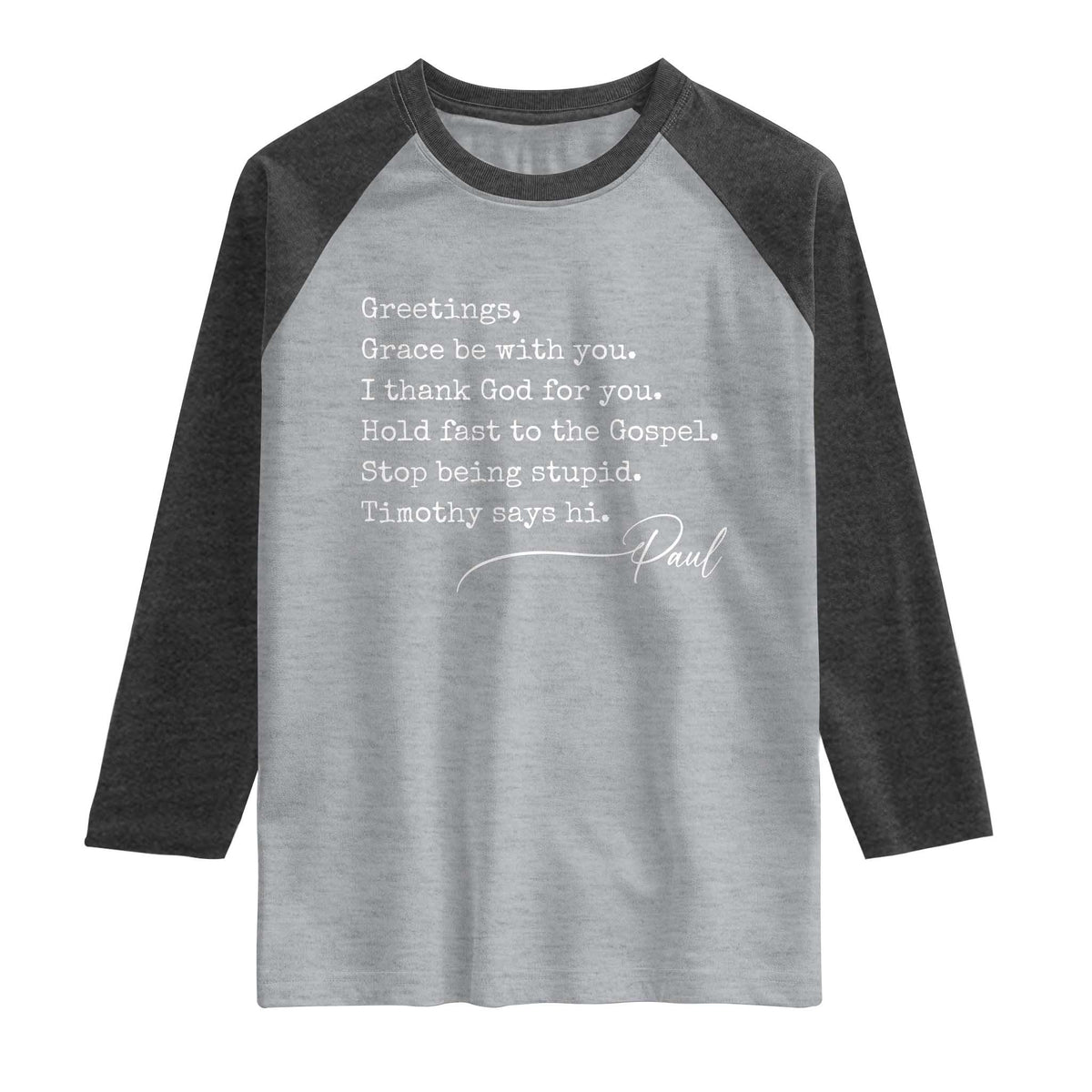 Greetings Grace Be with You I Thank God for You Hold Fast Raglan Shirt Christian Pauline Greetings TS11 Heather Gray Heather Charcoal Print Your Wear