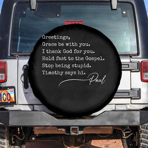 Greetings Grace Be with You I Thank God for You Hold Fast Spare Tire Cover Christian Pauline Greetings TS11 No hole Black Print Your Wear