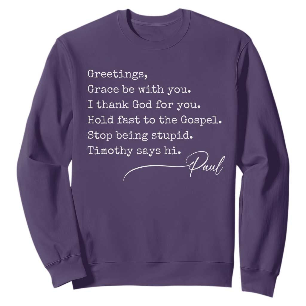 Greetings Grace Be with You I Thank God for You Hold Fast Sweatshirt Christian Pauline Greetings TS11 Purple Print Your Wear