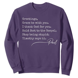 Greetings Grace Be with You I Thank God for You Hold Fast Sweatshirt Christian Pauline Greetings TS11 Purple Print Your Wear