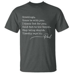 Greetings Grace Be with You I Thank God for You Hold Fast T Shirt Christian Pauline Greetings TS11 Dark Heather Print Your Wear