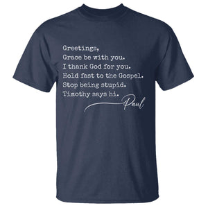 Greetings Grace Be with You I Thank God for You Hold Fast T Shirt Christian Pauline Greetings TS11 Navy Print Your Wear