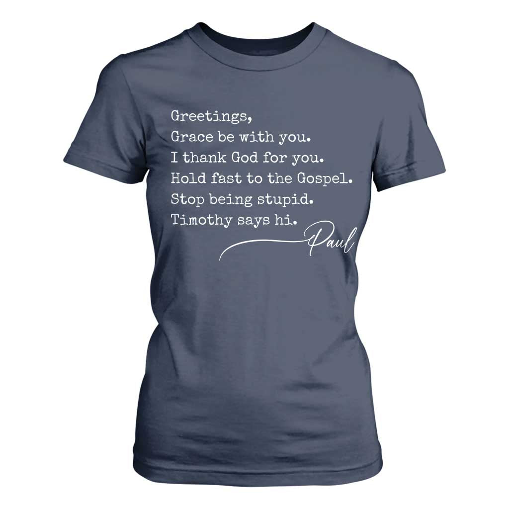 Greetings Grace Be with You I Thank God for You Hold Fast T Shirt For Women Christian Pauline Greetings TS11 Navy Print Your Wear