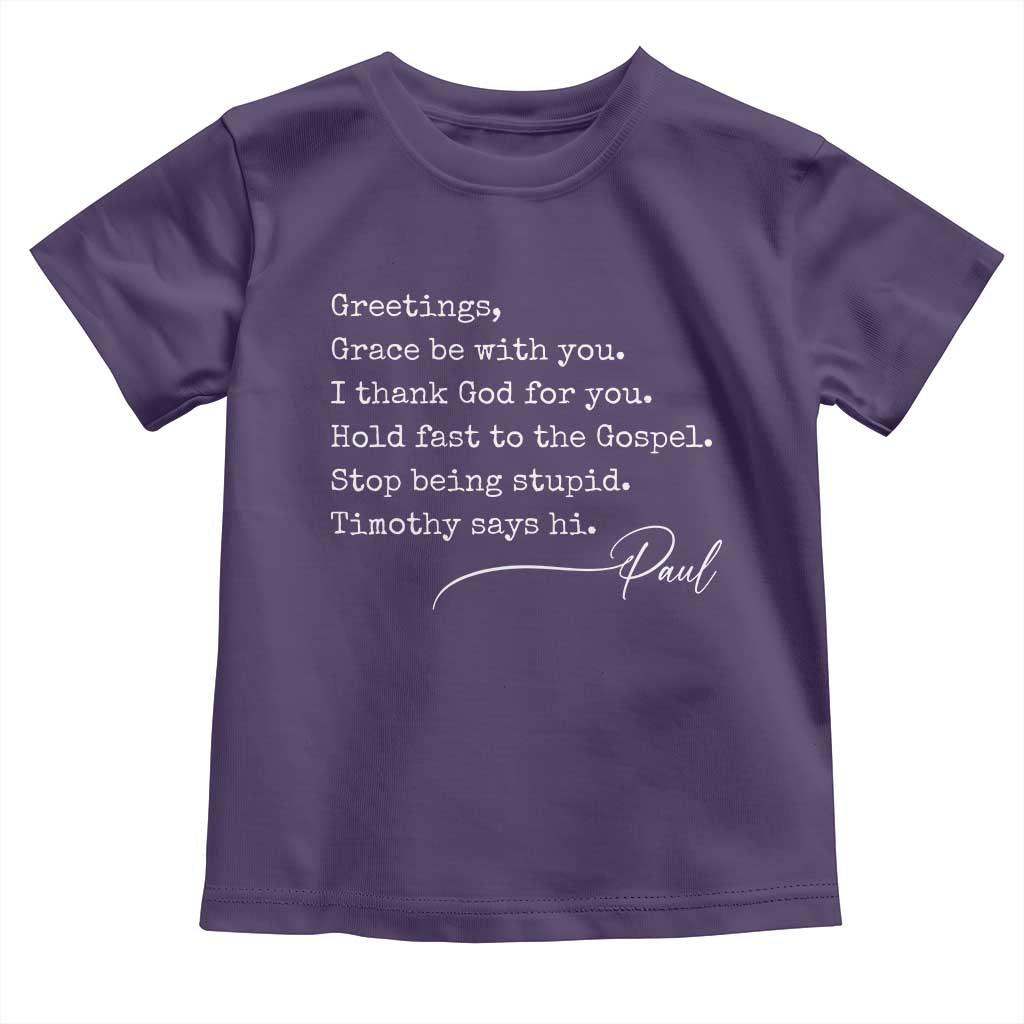 Greetings Grace Be with You I Thank God for You Hold Fast Toddler T Shirt Christian Pauline Greetings TS11 Purple Print Your Wear