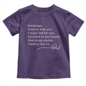 Greetings Grace Be with You I Thank God for You Hold Fast Toddler T Shirt Christian Pauline Greetings TS11 Purple Print Your Wear