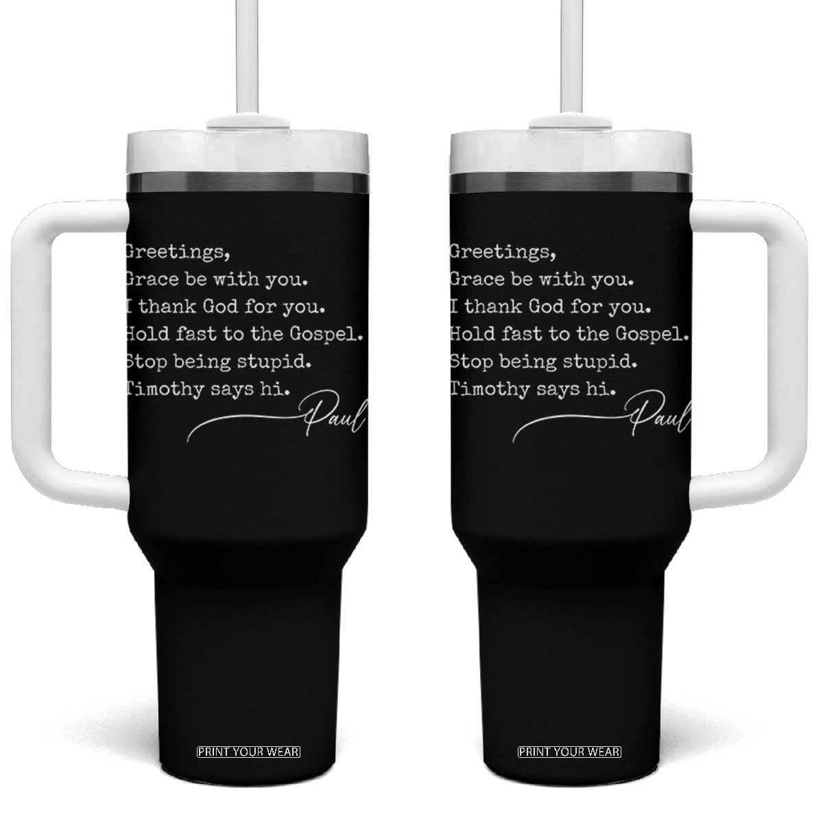 Greetings Grace Be with You I Thank God for You Hold Fast Tumbler With Handle Christian Pauline Greetings TS11 One Size: 40 oz Black Print Your Wear