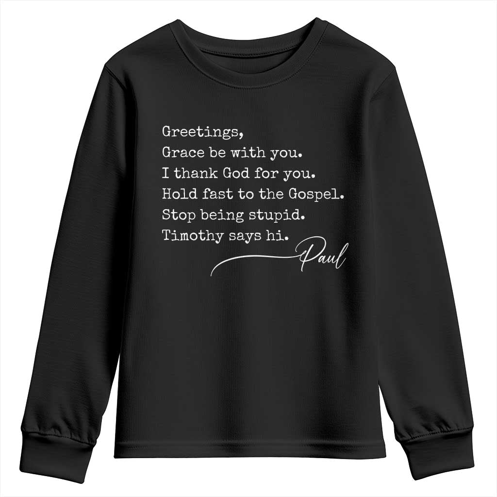 Greetings Grace Be with You I Thank God for You Hold Fast Youth Sweatshirt Christian Pauline Greetings TS11 Black Print Your Wear