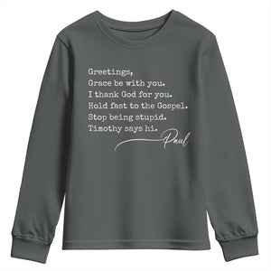 Greetings Grace Be with You I Thank God for You Hold Fast Youth Sweatshirt Christian Pauline Greetings TS11 Dark Heather Print Your Wear