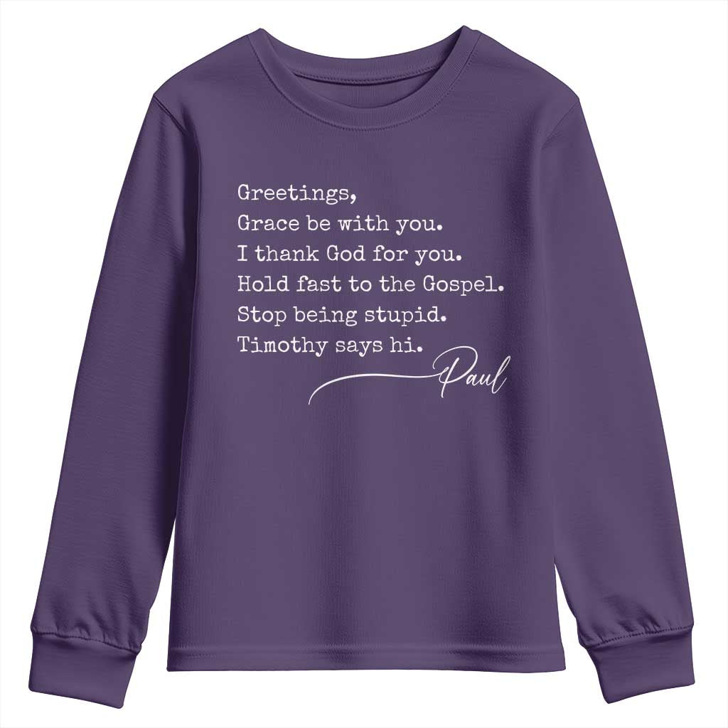 Greetings Grace Be with You I Thank God for You Hold Fast Youth Sweatshirt Christian Pauline Greetings TS11 Purple Print Your Wear