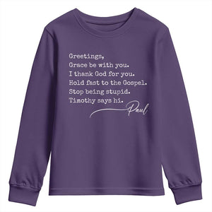 Greetings Grace Be with You I Thank God for You Hold Fast Youth Sweatshirt Christian Pauline Greetings TS11 Purple Print Your Wear