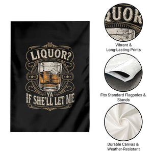 Liquor Ya If She'll Let Me Garden Flag Funny Unhinged Adult Humor Cockatil Lover TS11 Print Your Wear
