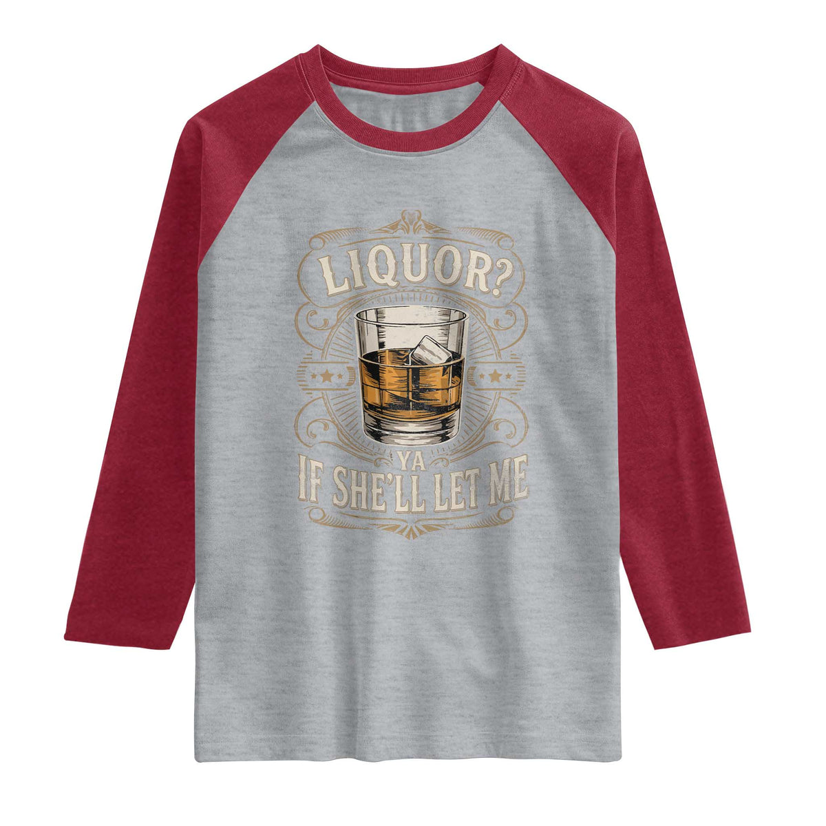Liquor Ya If She'll Let Me Raglan Shirt Funny Unhinged Adult Humor Cockatil Lover TS11 Heather Gray Heather Red Print Your Wear
