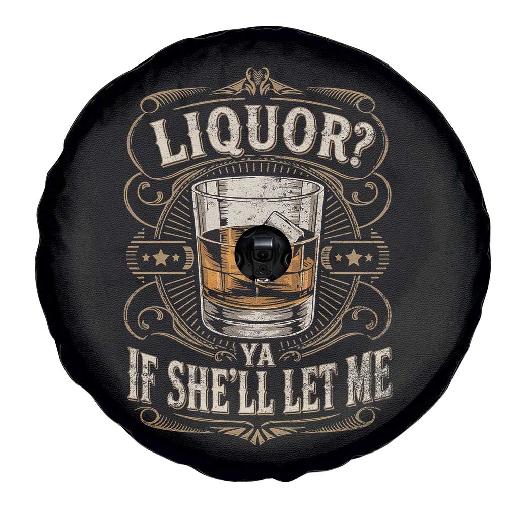 Liquor Ya If She'll Let Me Spare Tire Cover Funny Unhinged Adult Humor Cockatil Lover TS11 Print Your Wear