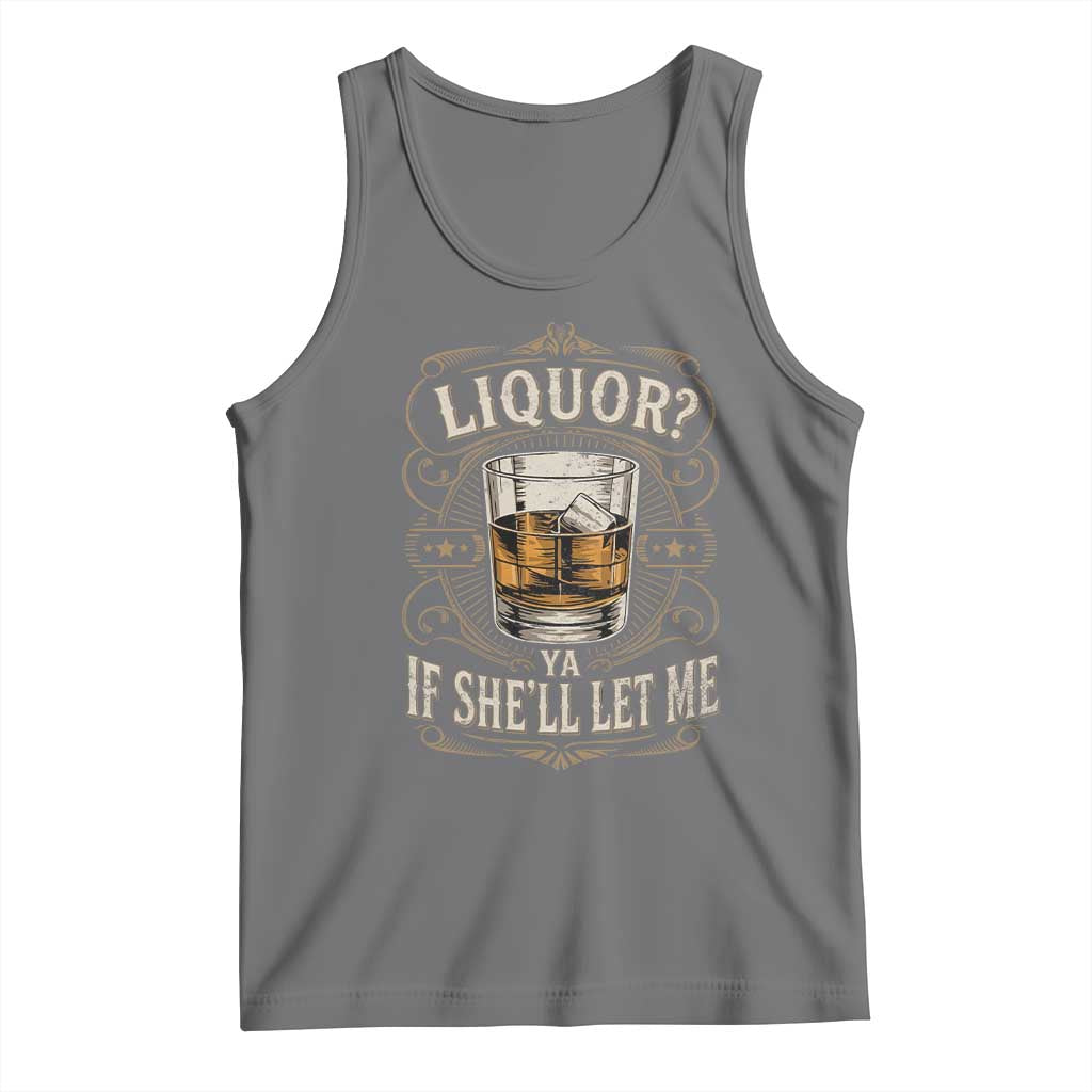 Liquor Ya If She'll Let Me Tank Top Funny Unhinged Adult Humor Cockatil Lover TS11 Black Heather Print Your Wear
