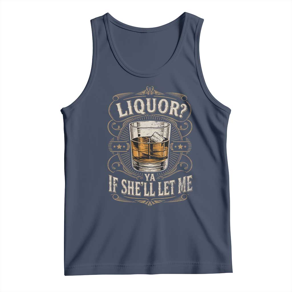 Liquor Ya If She'll Let Me Tank Top Funny Unhinged Adult Humor Cockatil Lover TS11 Navy Print Your Wear