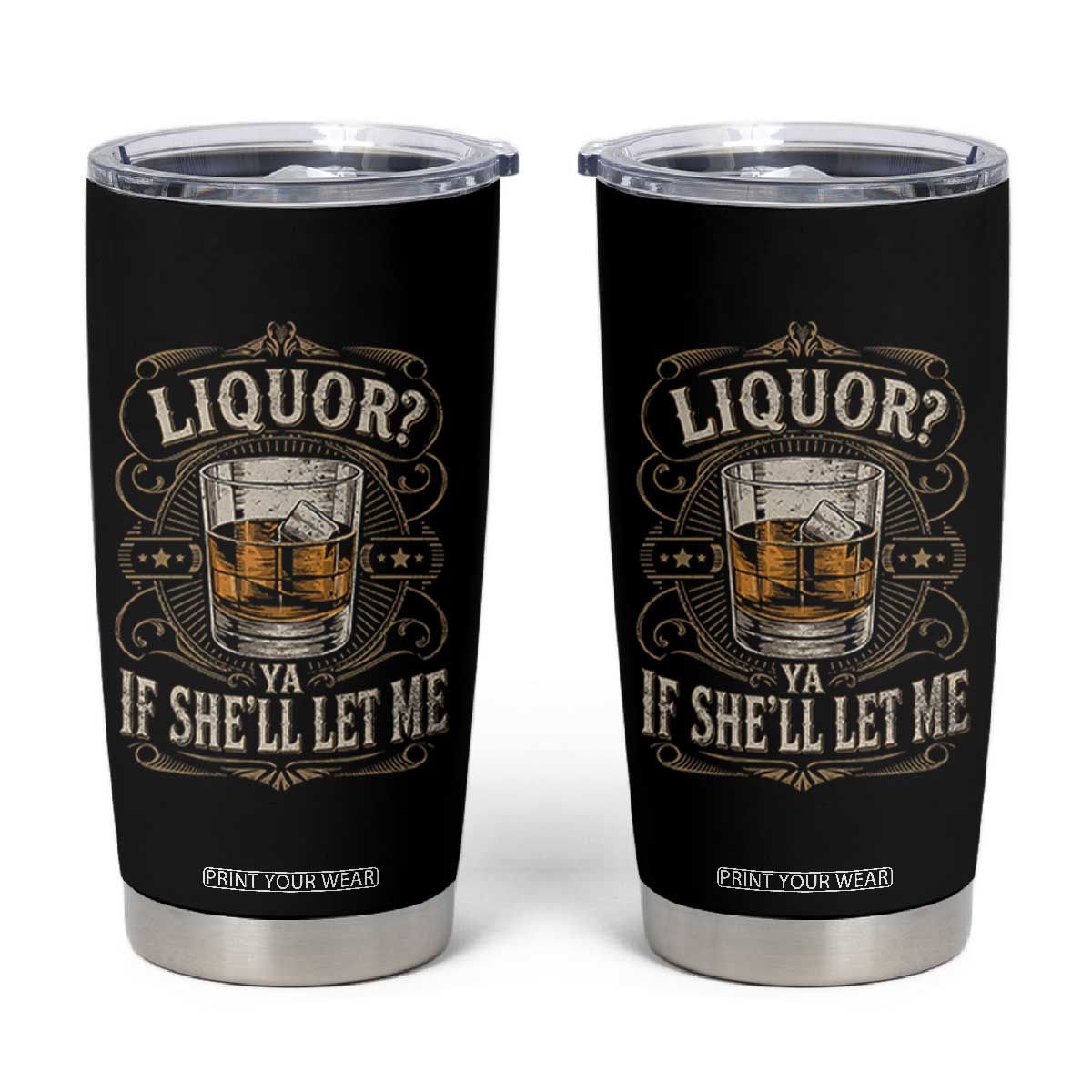 Liquor Ya If She'll Let Me Tumbler Cup Funny Unhinged Adult Humor Cockatil Lover TS11 Black Print Your Wear