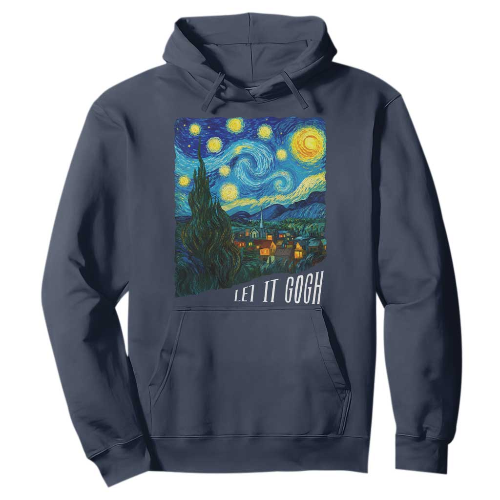 Let It Gogh Funny Vincent Van Gogh Hoodie Starry Night Design Art Lover TS11 Navy Print Your Wear