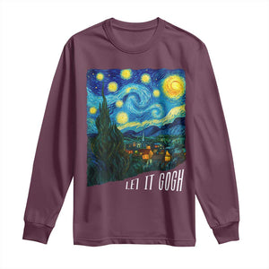 Let It Gogh Funny Vincent Van Gogh Long Sleeve Shirt Starry Night Design Art Lover TS11 Maroon Print Your Wear