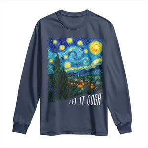 Let It Gogh Funny Vincent Van Gogh Long Sleeve Shirt Starry Night Design Art Lover TS11 Navy Print Your Wear