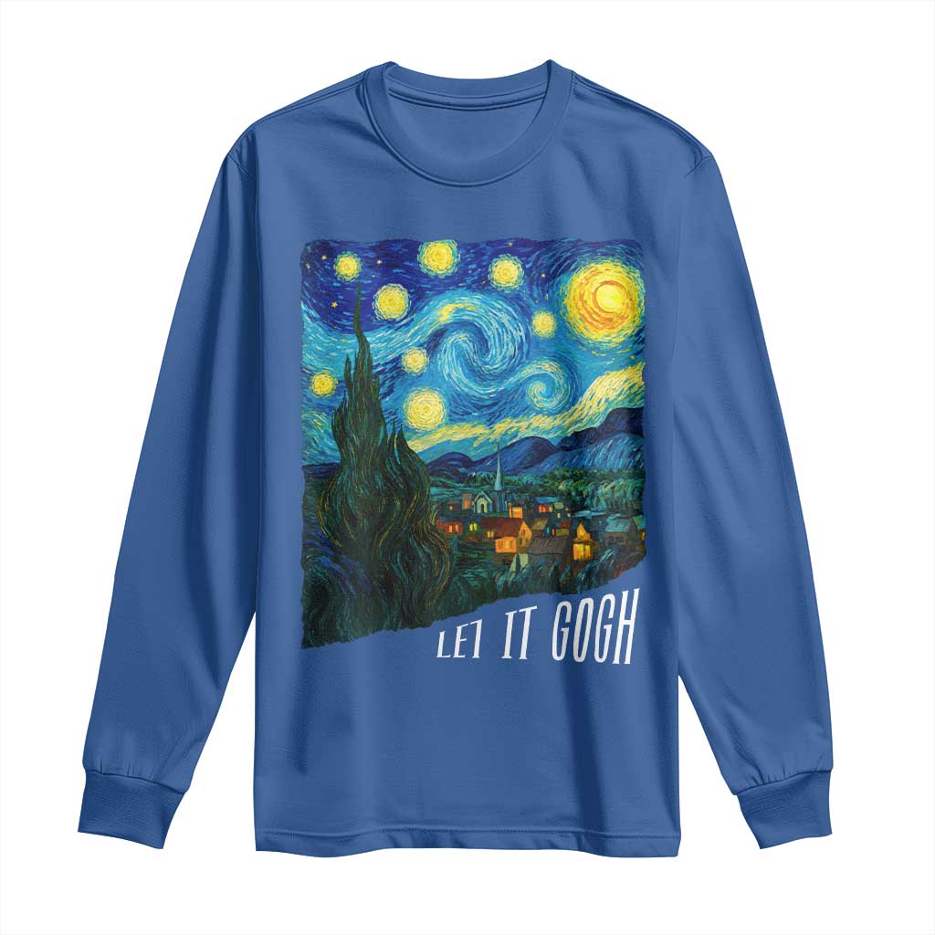 Let It Gogh Funny Vincent Van Gogh Long Sleeve Shirt Starry Night Design Art Lover TS11 Royal Blue Print Your Wear
